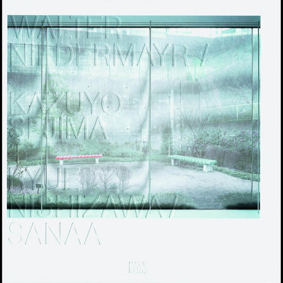 Cover Walter Niedermayr / Kazuyo Sejima + Ryue Nishizawa / SANAA
