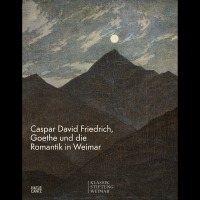 Cover Caspar David Friedrich, Goethe und die Romantik in Weimar