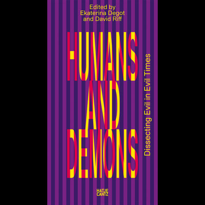 Cover Humans and Demons: Dissecting Evil in Evil Times