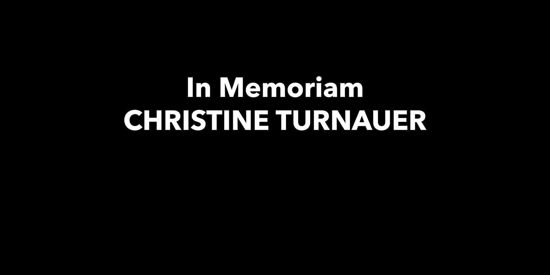 IN GEDENKEN AN CHRISTINE TURNAUER