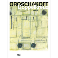 Ein Plakat oder Buchcover für OROSCHAKOFF Doppelkreuz. Das Bild zeigt eine abstrakte Zeichnung auf einem hellgelben Hintergrund. Dünne, schwarze Linien formen ein Netzwerk aus sich überlappenden Quadraten und Rechtecken, durchsetzt mit einigen schwarzen Kreisen. Der Stil ist skizzenhaft und expressiv. Unten steht das Logo des Verlags Hatje Cantz.
