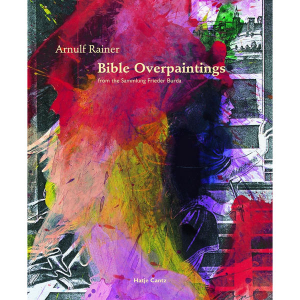 Das Buchcover von Arnulf Rainer, Bible Overpaintings, zeigt eine farbenfrohe, abstrakte Übermalung einer biblischen Illustration.