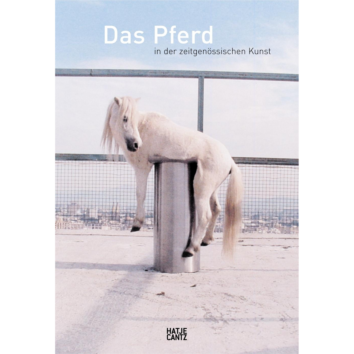 Coverbild Das Pferd in der zeitgenössischen Kunst
