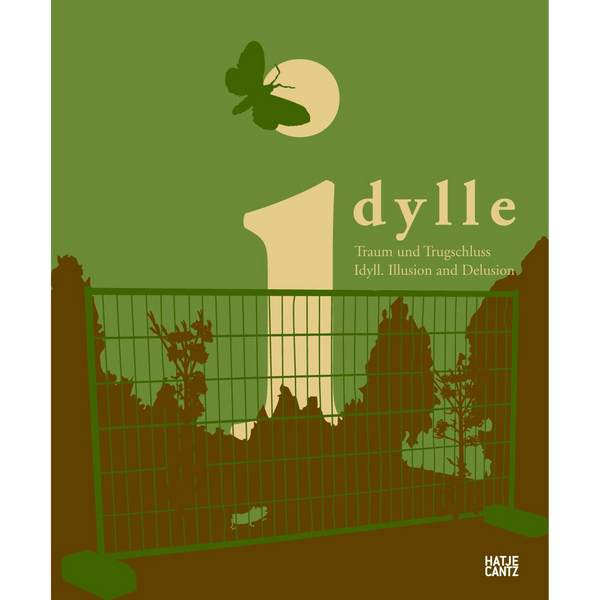 Ein grünes Buchcover mit dem Titel Idylle. Eine große Ziffer 1 steht hinter einem Bauzaun. Darüber fliegt die Silhouette einer Motte vor einem hellen Kreis.