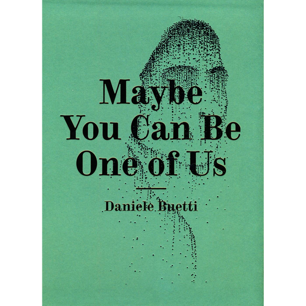 Ein grünes Buchcover mit dem Titel Maybe You Can Be One of Us von Daniele Buetti. Der schwarze Titel liegt über einem stilisierten Gesicht, das aus vielen kleinen Punkten besteht.