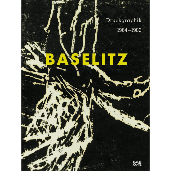 Buchcover für Baselitz: Druckgraphik 1964–1983. Eine expressive, cremefarbene Grafik im Stil eines Holzschnitts auf schwarzem Hintergrund mit gelbem Titelschriftzug.