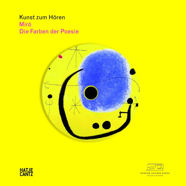 Ein rundes, abstraktes Gemälde von Miró auf einem leuchtend gelben Hintergrund. Es ist das Cover für Kunst zum Hören, Miró, Die Farben der Poesie.