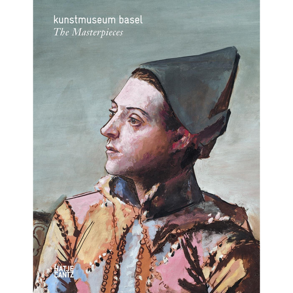 Ein Porträtgemälde einer Person mit einem dunklen, spitzen Hut und einem rosa-gelben Harlekinkostüm auf dem Buchcover für Kunstmuseum Basel, The Masterpieces.