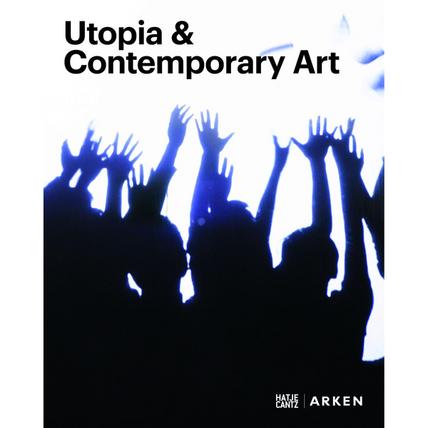 Das Buchcover von Utopia & Contemporary Art zeigt Silhouetten von Menschen, die ihre Hände in ein helles, blaues Licht strecken.