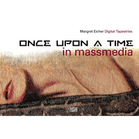 Buchcover von Margret Eicher mit dem Titel ONCE UPON A TIME in massmedia. Das Bild zeigt eine Nahaufnahme eines gewebten Wandteppichs, der einen Torso darstellt.