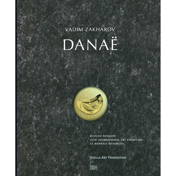 Buchcover für Vadim Zakharovs Danaë. Auf einem dunklen, gesprenkelten Hintergrund befindet sich eine goldene Münze, die eine liegende Frauengestalt zeigt, auf die goldene Tropfen fallen.