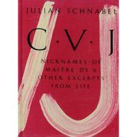 Das rote, texturierte Buchcover von Julian Schnabels C.V.J.: Nicknames of Maitre D's & Other Excerpts from Life. Ein breiter, cremefarbener Pinselstrich zieht sich in U-Form über den schwarzen Titel.