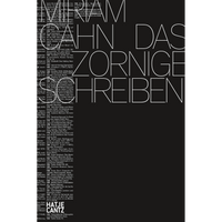 Schwarzes Buchcover mit dem Titel Miriam Cahn Das zornige Schreiben in großen, dünnen weißen Großbuchstaben. Links eine Spalte mit kleinerem Text und unten das Logo von Hatje Cantz.