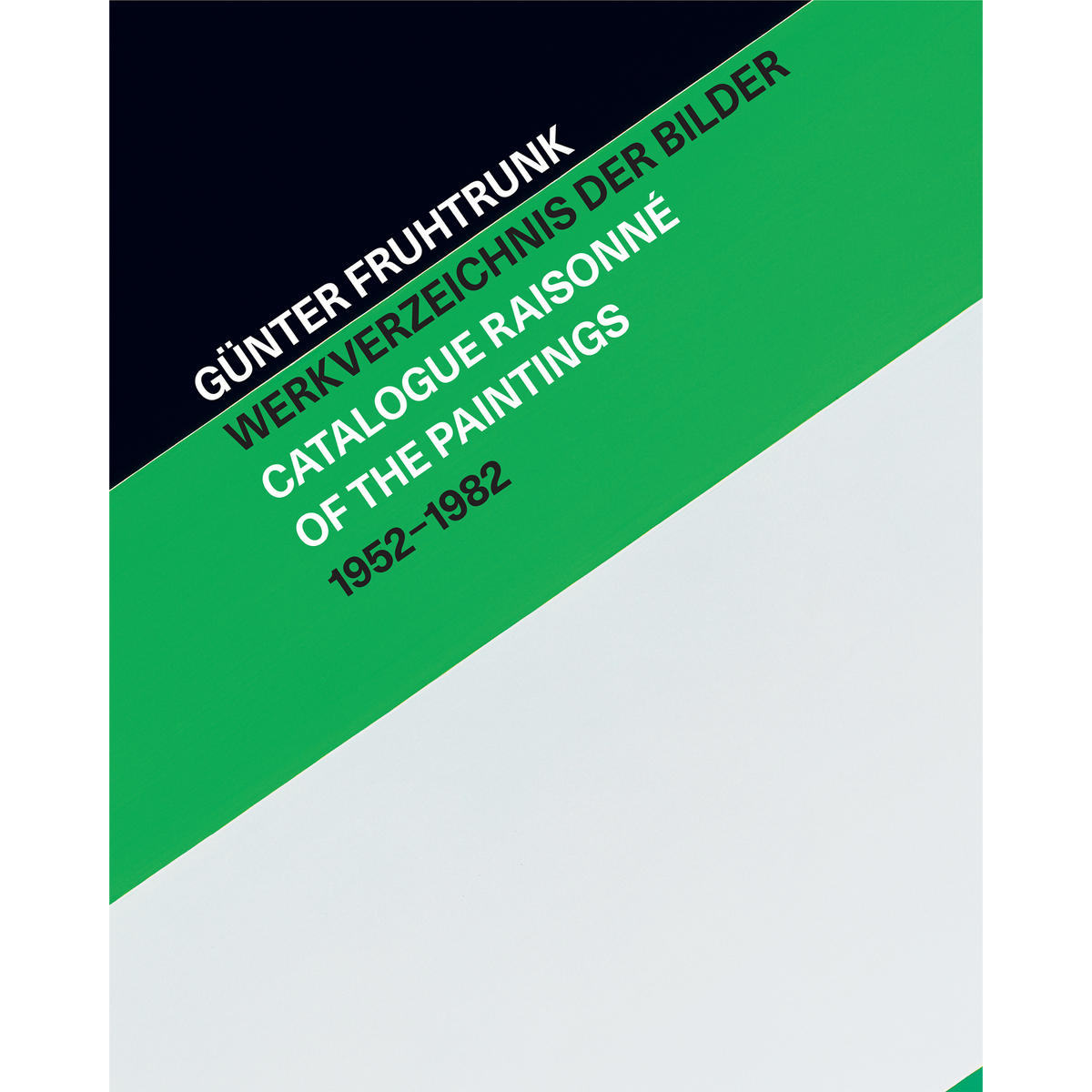 Coverbild Günter Fruhtrunk Werkverzeichnis der Bilder | Catalogue Raisonné of the Paintings 1952-1982