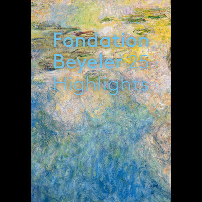 Cover Fondation Beyeler. 25 Highlights