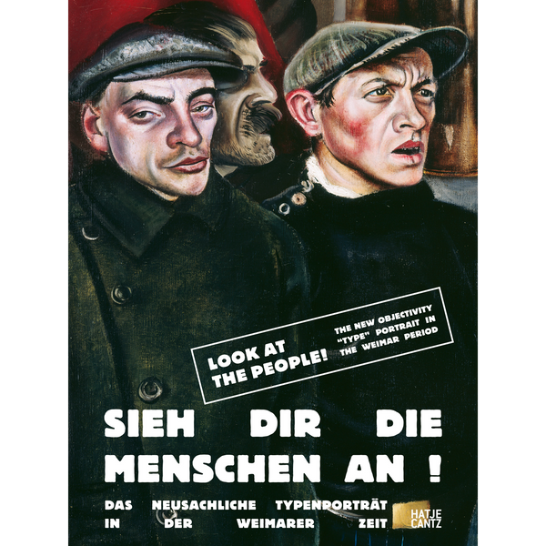 Buchcover zu Sieh dir die Menschen an! mit einem Gemälde im Stil der Neuen Sachlichkeit, das die Porträts von drei Männern aus der Arbeiterklasse zeigt.