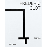Ein weißes Buchcover mit dem Titel Frederic Clot Digital. Eine dicke, schwarze, gemalte Linie bildet eine abstrakte Form, die an ein umgedrehtes Kreuz erinnert.