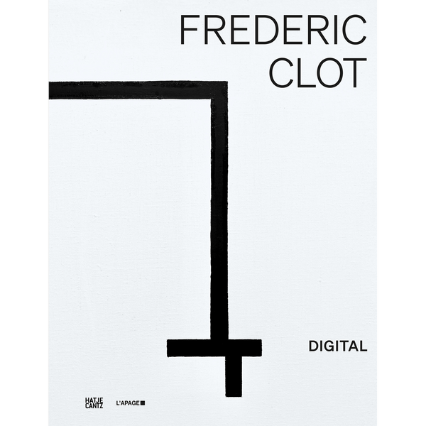 Ein weißes Buchcover mit dem Titel Frederic Clot Digital. Eine dicke, schwarze, gemalte Linie bildet eine abstrakte Form, die an ein umgedrehtes Kreuz erinnert.