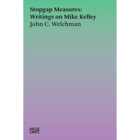 Das Buchcover von Stopgap Measures: Writings on Mike Kelley von John C. Welchman auf einem Hintergrund mit einem Farbverlauf von Grün zu Lila.