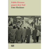 Das Cover des Buches Pablo Picasso gegen den Tod von Uwe Fleckner zeigt eine Schwarz-Weiß-Fotografie von Museumsbesuchern, die mit dem Rücken zum Betrachter stehen und das Gemälde Guernica betrachten.