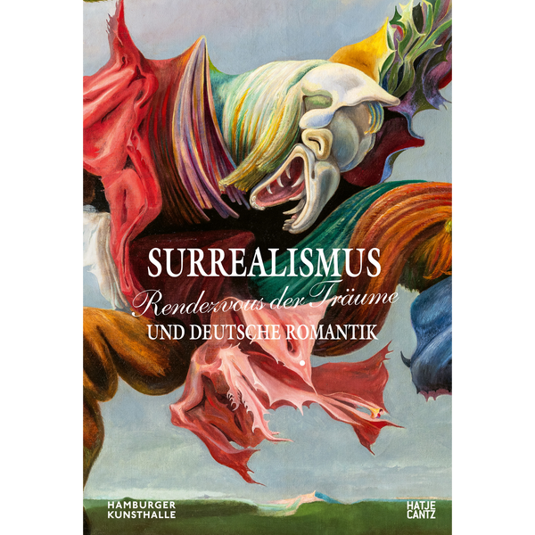 Das Cover des Ausstellungskatalogs Surrealismus, Rendezvous der Träume und Deutsche Romantik zeigt ein farbenfrohes, surreales Gemälde einer fantastischen Kreatur, die am Himmel schwebt.