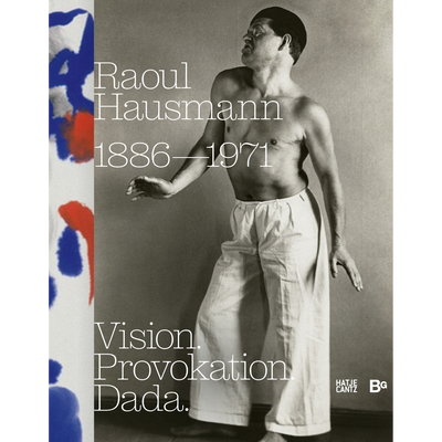 Cover Raoul Hausmann (1886-1971). Vision. Provokation. Dada.