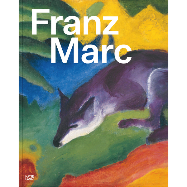 Franz Marc: The Quest for a Better World