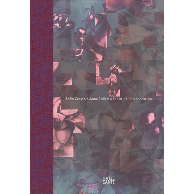 Cover Sofia Crespo × Anna Ridler: A Field of Collaboration