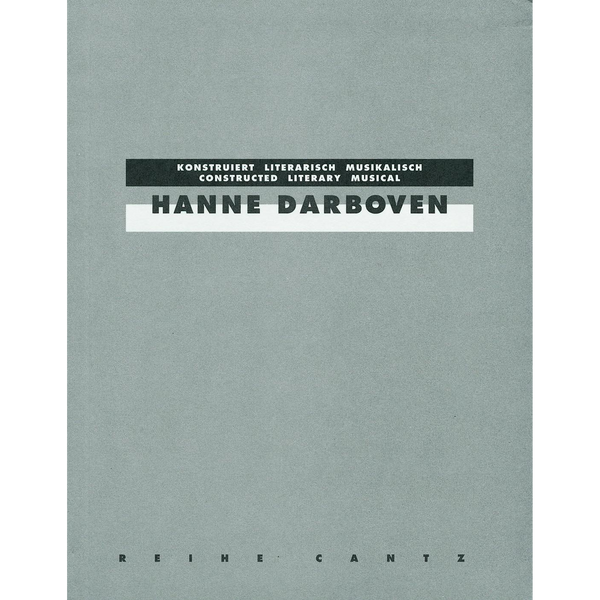 Das graue Cover des Buches Hanne Darboven: Konstruiert Literarisch Musikalisch. Der Titel steht auf Deutsch und Englisch auf einem schwarzen Balken, der Name der Künstlerin auf einem weißen. Unten steht Reihe Cantz.