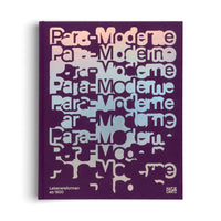 Ein Buch mit dunkelviolettem Einband, auf dem der Titel Para-Moderne in einer schillernden, holografischen Schriftart mehrfach wiederholt wird. Der Text scheint nach unten hin zu zerfließen und sich aufzulösen. Unten links steht Lebensreformen ab 1900 und rechts das Logo des Hatje Cantz Verlags.
