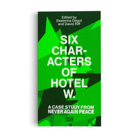 Six Characters of Hotel W.: A Case Study from Never Again Peace