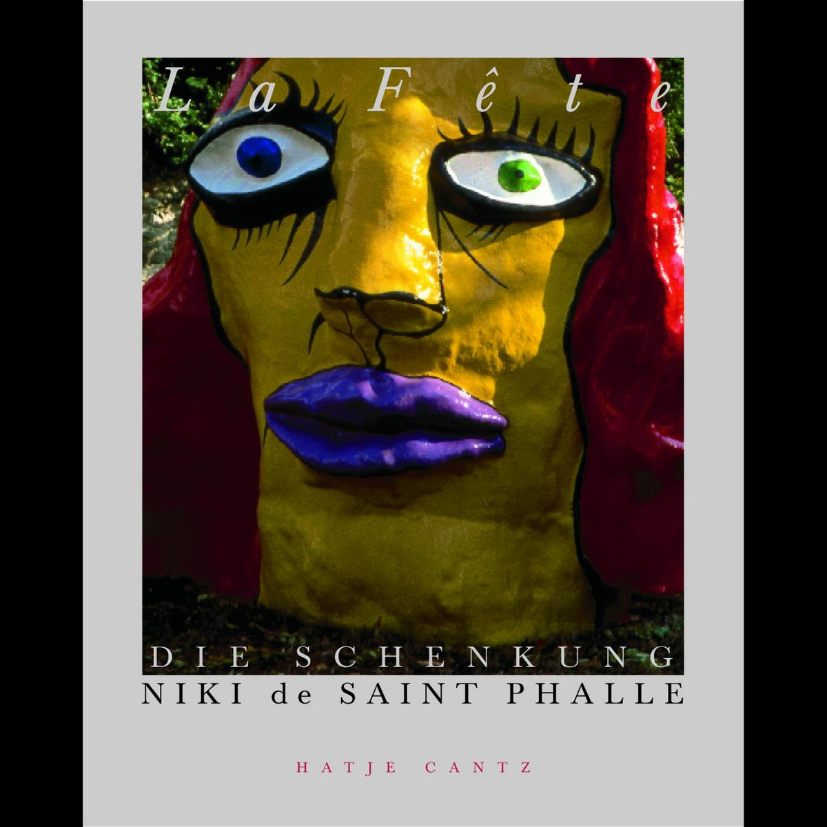 Coverbild La Fete - Die Schenkung Niki de Saint Phalle