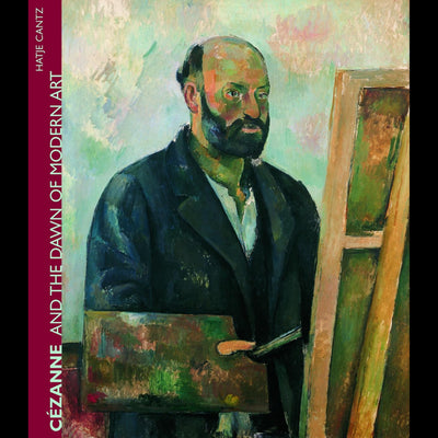 Cover Cézanne and the Dawn of Modern Art