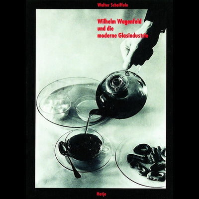 Cover Wilhelm Wagenfeld und die moderne Glasindustrie