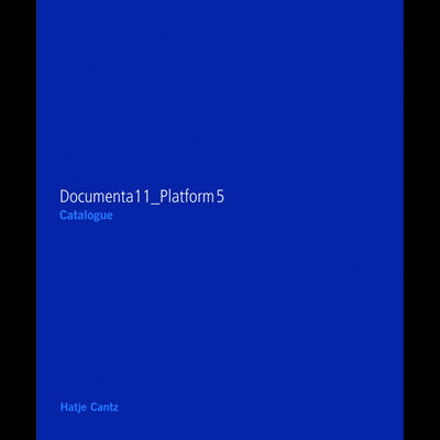 Cover Documenta11_Platform5: Exhibition