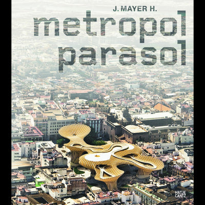 Cover J. MAYER H.Metropol Parasol
