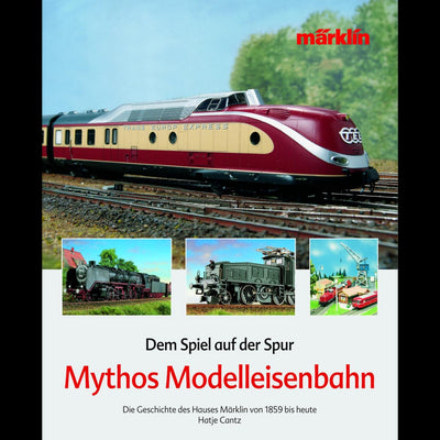 Cover Mythos Modelleisenbahn - Dem Spiel auf der Spur