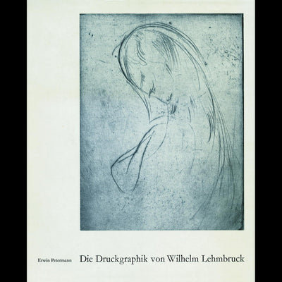 Cover Die Druckgraphik von Wilhelm Lehmbruck