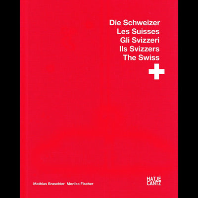 Cover Mathias Braschler / Monika FischerGli SvizzeriIls SvizzersThe Swiss