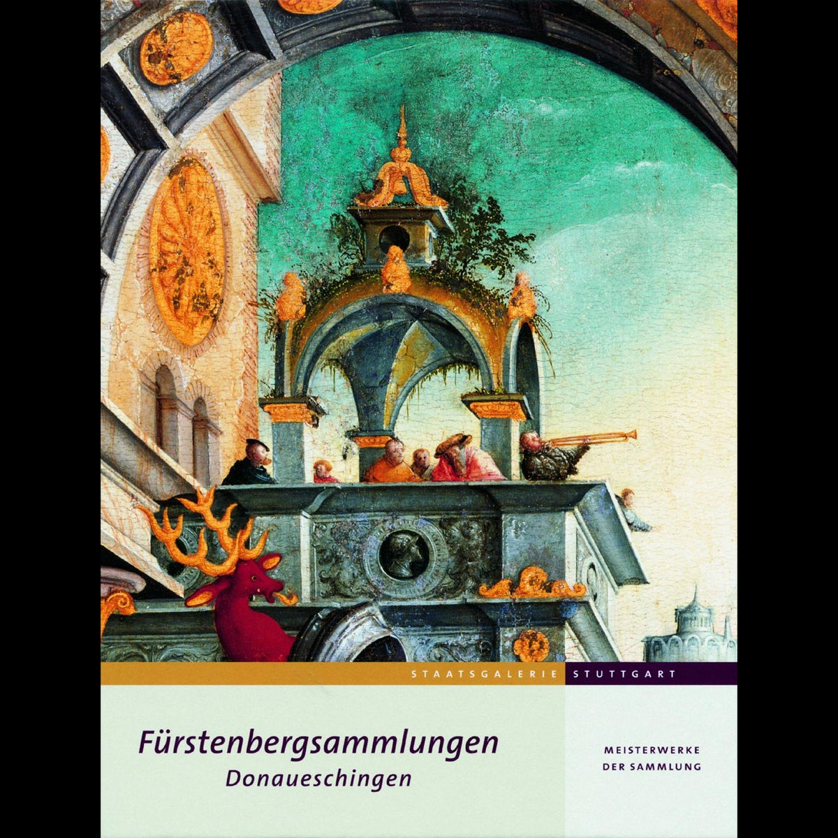 Coverbild Meisterwerke der Fürstenbergsammlungen Donaueschingen in der Staatsgalerie Stuttgart