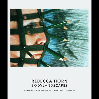 Cover Rebecca Horn. Bodylandscapes
