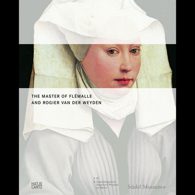 Cover The Master of Flémalle and Rogier van der Weyden